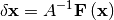 \delta {\bf x} = A^{-1} {\bf F}\left({\bf x}\right)
