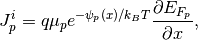 J_p^i = q \mu_p e^{-\psi_p(x)/k_BT}
\frac{\partial E_{F_p}}{\partial x} ,