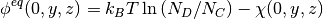 \phi^{eq} (0,y,z) = k_BT \ln\left(N_D/N_C \right) -  \chi(0,y,z)