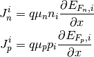 J_n^i & = q\mu_n n_i \frac{\partial E_{F_n,i}}{\partial x} \\
 J_p^i & = q\mu_p p_i \frac{\partial E_{F_p,i}}{\partial x}