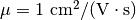 \mu=1~\mathrm{cm^2/(V\cdot s)}