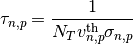 \tau_{n,p} = \frac{1}{N_T v^{\rm th}_{n,p} \sigma_{n,p}}