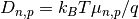 D_{n,p} =
k_BT\mu_{n,p}/q