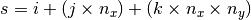 s = i + (j \times n_x) + (k \times n_x \times n_y)